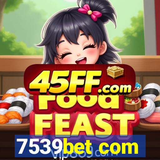 7539bet com